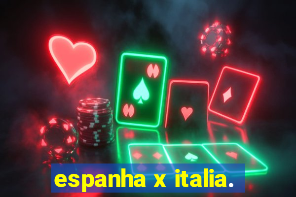 espanha x italia.